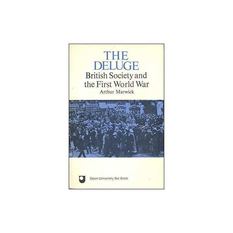 The Deluge: British Society and the First World War by Marwick, Arthur Hardback