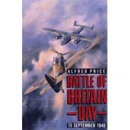 Battle of Britain Day: 15 September 1940 by Price, Dr. Alfred Hardback Book The
