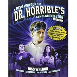Dr. Horribles Sing-Along Blog: The Book by Joss Whedon Paperback Book