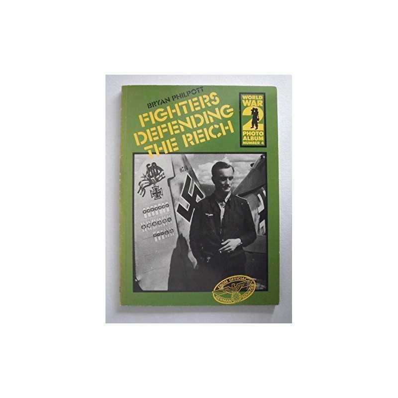 World War II Photo Album: Fighters Defending the Reich v. 4 (World W... Hardback