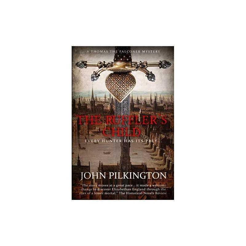 The Rufflers Child (Thomas the Falconer Mystery Series) by Pilkington, John The