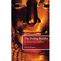 The Feeling Buddha: An Introduction to Buddhism by Brazier, David Paperback The