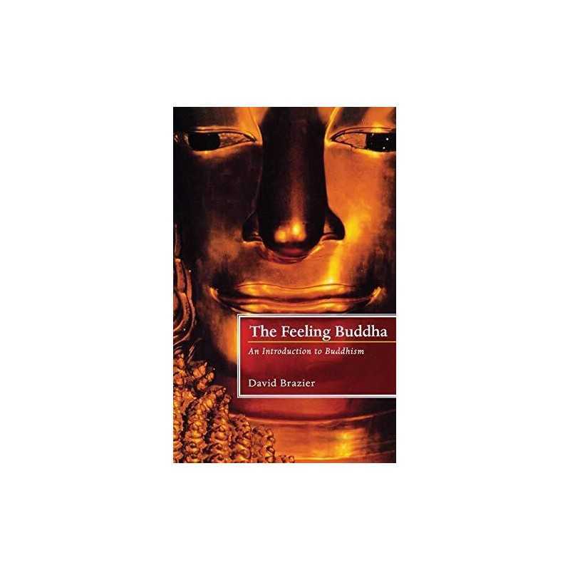 The Feeling Buddha: An Introduction to Buddhism by Brazier, David Paperback The
