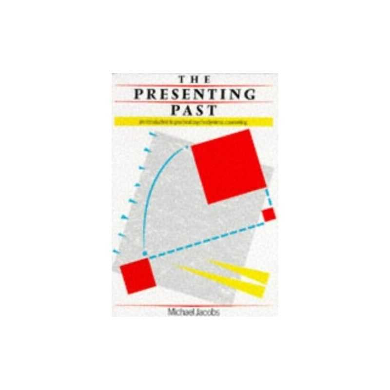 The Presenting Past: An Introduction to Practical Psych... by JACOBS M Paperback