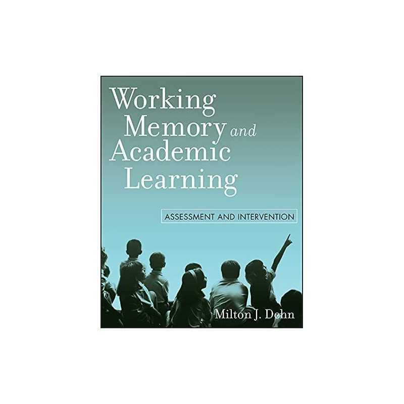 Working Memory and Academic Learnin..., Dehn, Milton J.