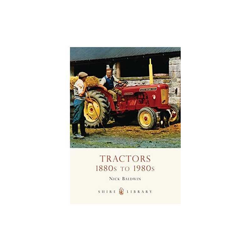 Tractors 1880s to 1980s (Shire Library) by Nick Baldwin Paperback Book