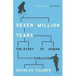 Seven Million Years: The Story of Human Evolutio... by Palmer, Douglas Paperback