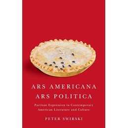 Ars Americana, Ars Politica: Partisa..., Swirski, Peter