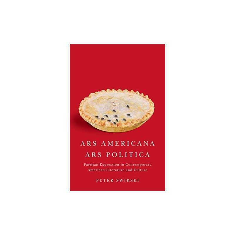 Ars Americana, Ars Politica: Partisa..., Swirski, Peter