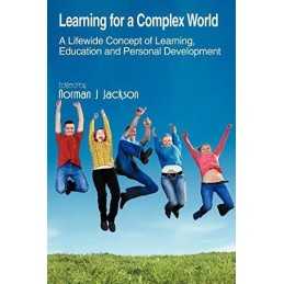 Learning for a Complex World: A Lifewide Concept of Learning, Education and Pers