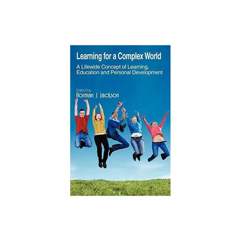 Learning for a Complex World: A Lifewide Concept of Learning, Education and Pers