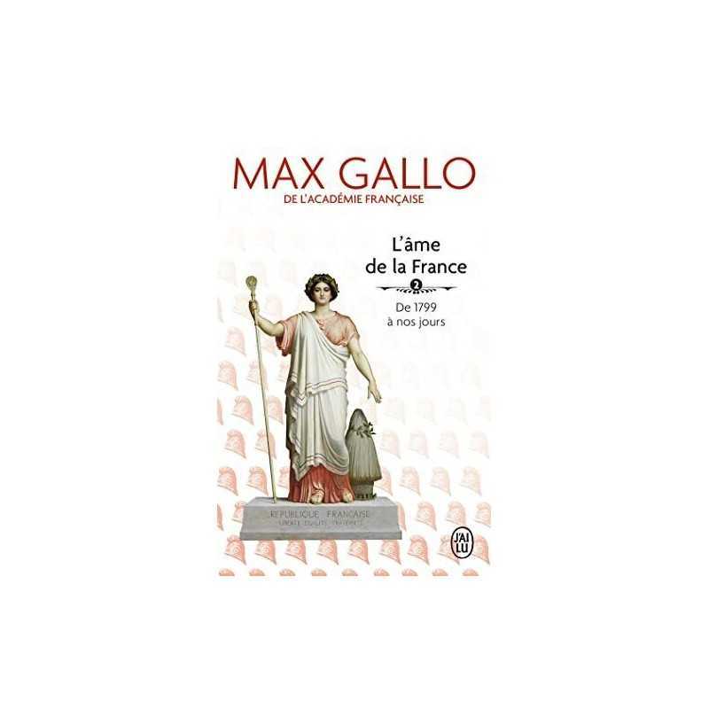 Lame de la France 2/De 1799 a nos jours: De 1799 a nos jours by Gallo, Max The