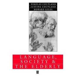 Language Society and the Elderly: Discourse, I... by Coupland, Nikolas Paperback