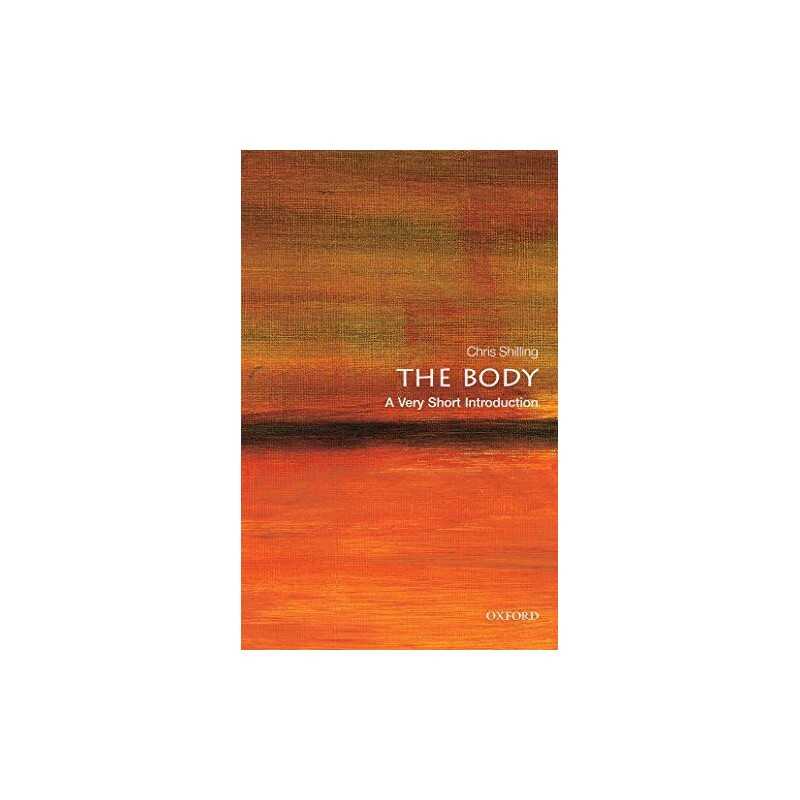 The Body: A Very Short Introduction..., Shilling, Chris