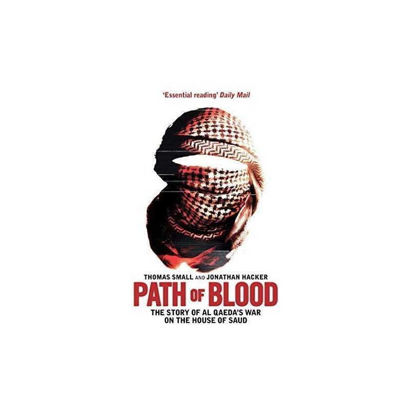 Path of Blood: The Story of Al Qaedas War on Saudi Arabia by Jonathan Hacker