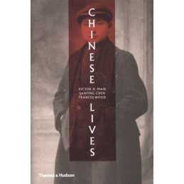 Chinese Lives: The People who Made a Civilization by Frances Wood Book