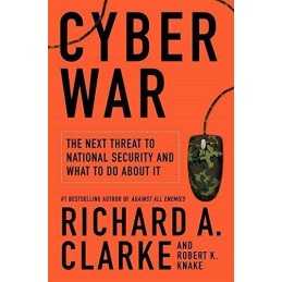 Cyber War: The Next Threat to National Security and... by Knake, Robert Hardback