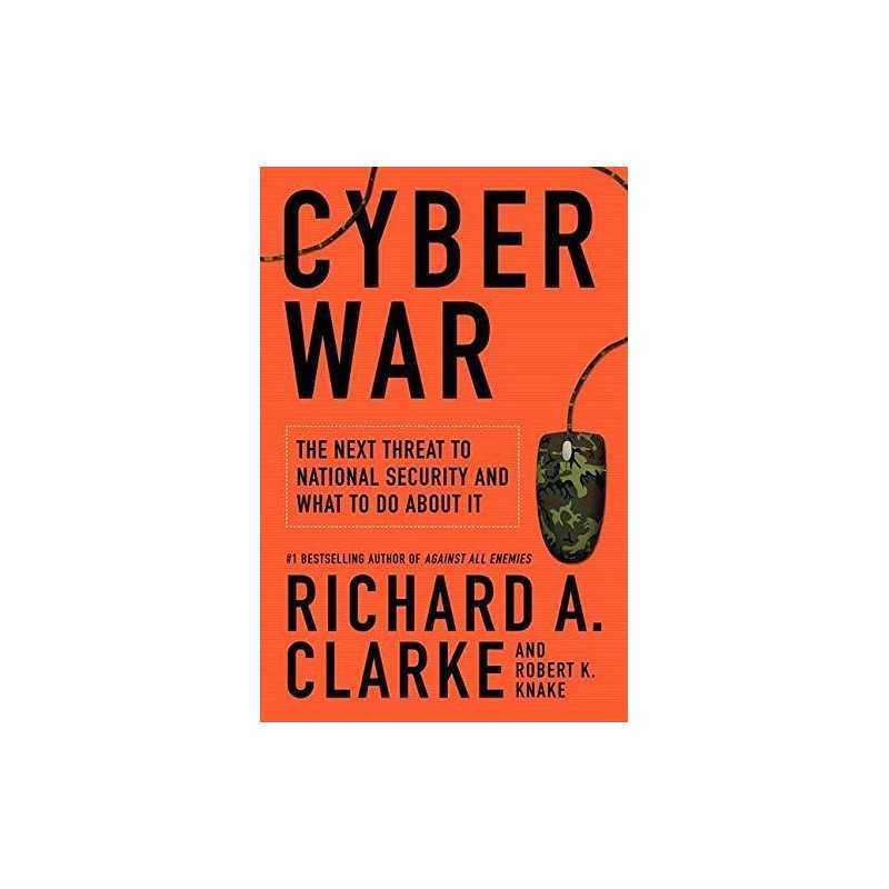 Cyber War: The Next Threat to National Security and... by Knake, Robert Hardback