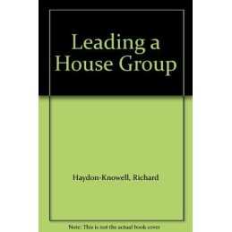 Leading a House Group, Haydon-Knowell, Richard
