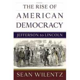 The Rise of American Democracy – Jeff..., Wilentz, Sean
