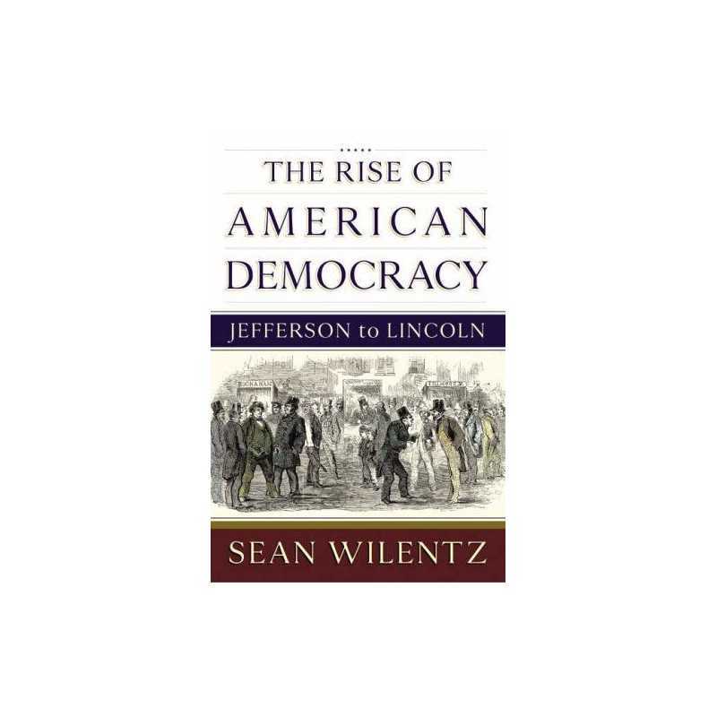 The Rise of American Democracy – Jeff..., Wilentz, Sean