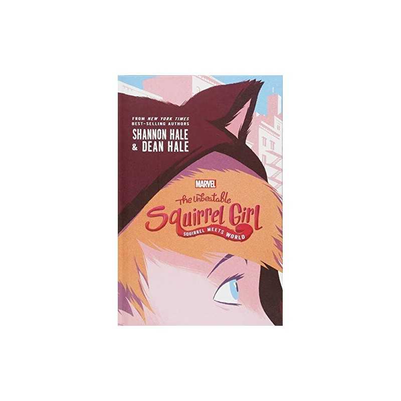 The Unbeatable Squirrel Girl Squirrel Meets World (Unbeatabl... by Hale, Shannon