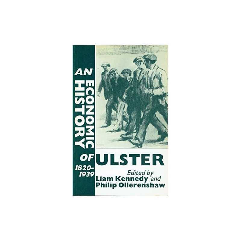An Economic History of Ulster, 1820-1939