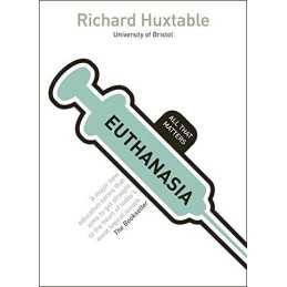Euthanasia: All That Matters by Huxtable, Richard Book