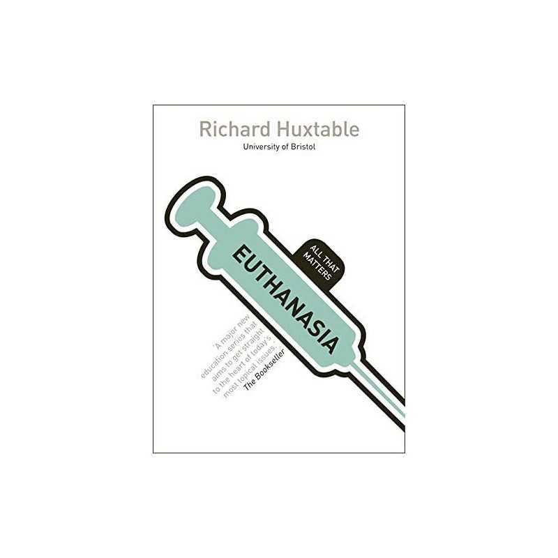 Euthanasia: All That Matters by Huxtable, Richard Book