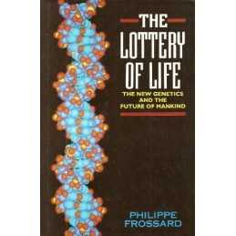 The Lottery of Life: The New Genetics and the ... by Frossard, Philippe Hardback