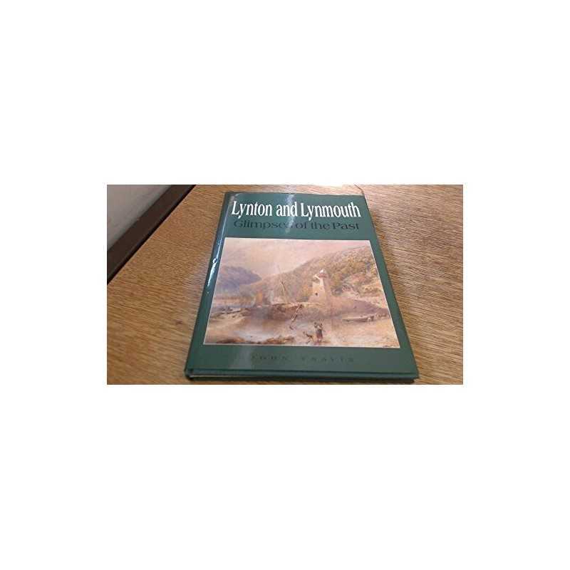 Lynton and Lynmouth: Glimpses of the Past by Travis, John Paperback Book The
