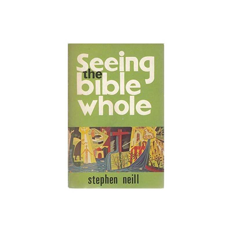 Seeing the Whole Bible: Daily Bible ..., Neill, Stephen