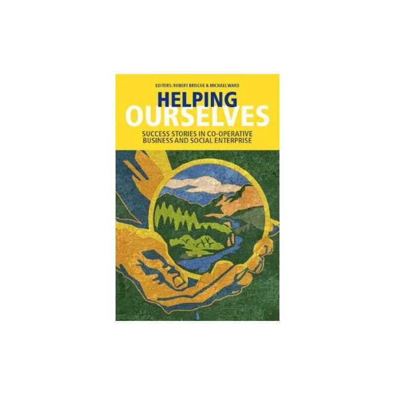 Helping Ourselves: Success Stories in Co-operative B...