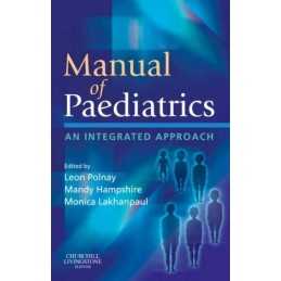 Manual of Paediatrics: An Integrate..., Lakhanpaul MB