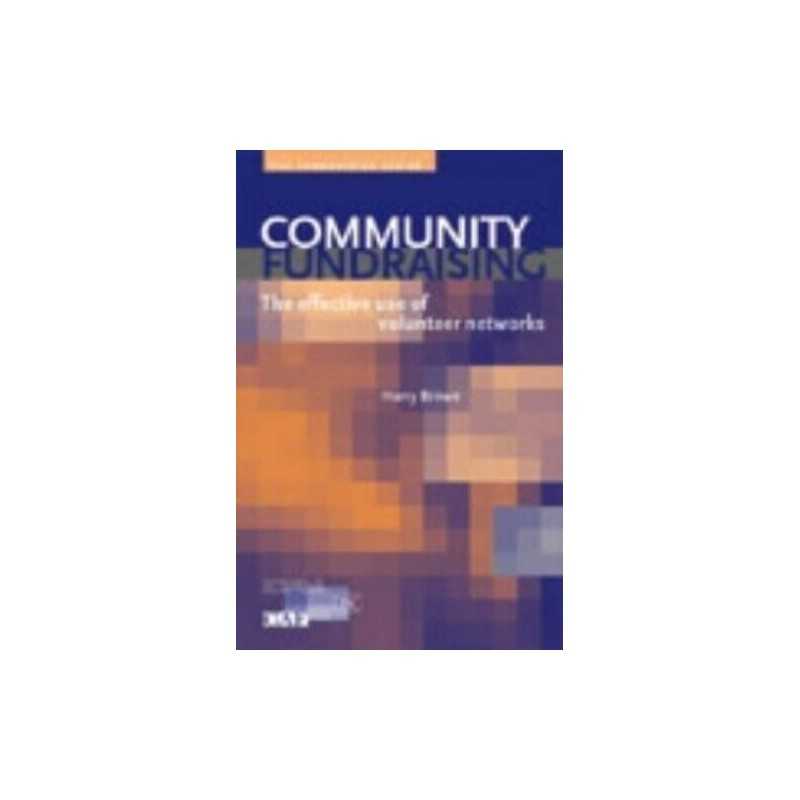 Community Fundraising: The Effective Use of Volunteer Networks (Fun... Paperback