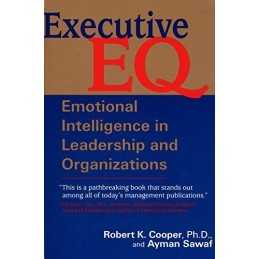 Executive Eq: Emotional Intelligence in Leadership And Orga... by Cooper, Robert