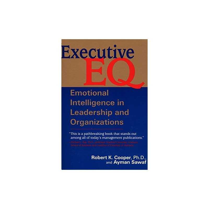 Executive Eq: Emotional Intelligence in Leadership And Orga... by Cooper, Robert