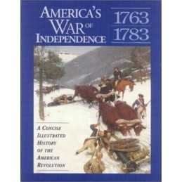 Americas War of Independence: A Concise Illustrated History ... by Rubel, David
