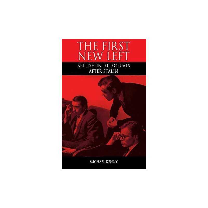 First New Left: British Intellectual..., Kenny, Michael