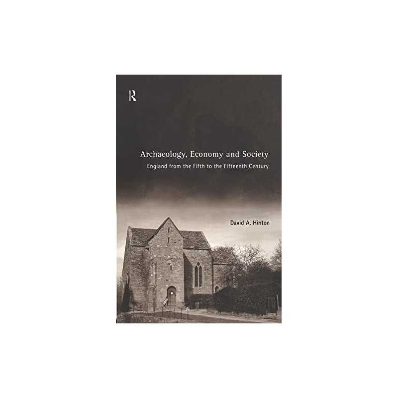 Archaeology, Economy and Society: England from ... by Hinton, David A. Paperback