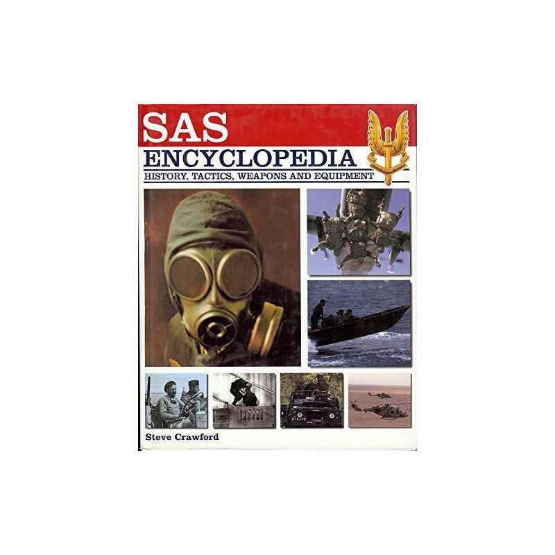 SAS Encyclopedia: History, Tactics, Weapons and E... by Crawford, Steve Hardback