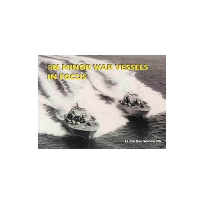 RN Minor War Vessels in Focus by Warlow, Ben Paperback Book