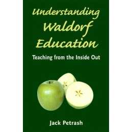 Understanding Waldorf Education: Teaching from the ... by Jack Petrash Paperback