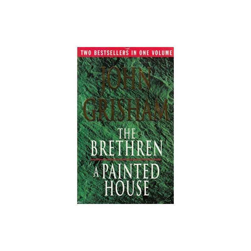 THE BRETHREN AND A PAINTED HOUSE. by Grisham, John. Book