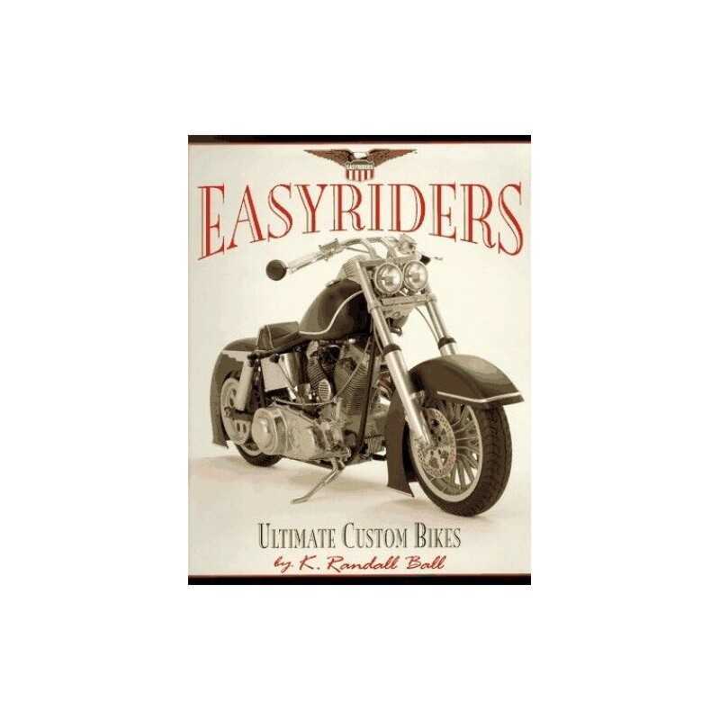 Easyriders: Ultimate Customs for Harley Riders by Ball, Keith R. Paperback Book