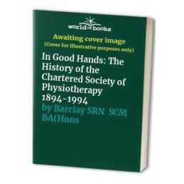 In Good Hands: The History of the Chartered ... by Barclay SRN SCM BA Hardback