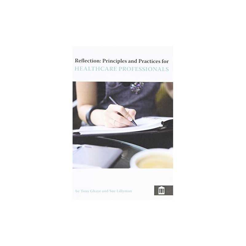 Reflection: Principles and Practice for Healthcare ... by Sue Lillyman Paperback