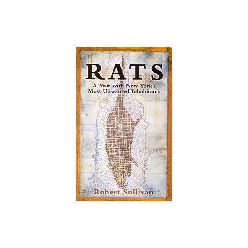 Rats: A Year with New Yorks Most Unwanted Inha... by Sullivan, Robert Paperback