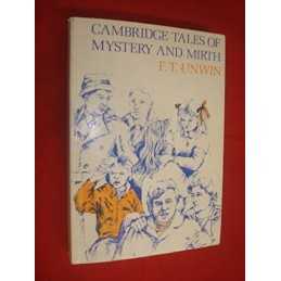 Cambridge Tales of Mystery and Mirth by Unwin, F.T. Paperback Book