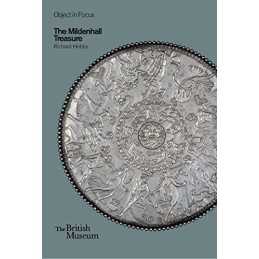 The Mildenhall Treasure (Objects in Focus) by Richard Hobbs Book  Fast